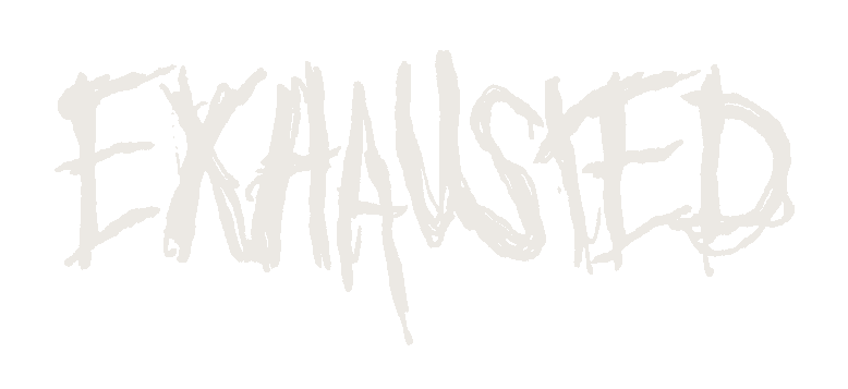 Exhausted